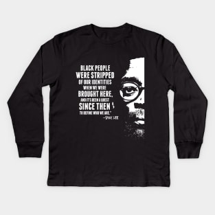 Spike Lee Quote Kids Long Sleeve T-Shirt